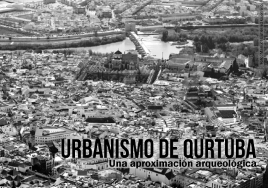 "Urbanismo de Qurtuba. Una aproximación arqueológica"