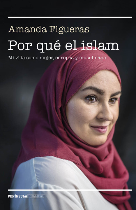 Por qué el islam. Mi vida como mujer, europea y musulmana 