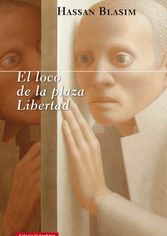 <i>El loco de la plaza Libertad, </i>de Hassan Blasim 