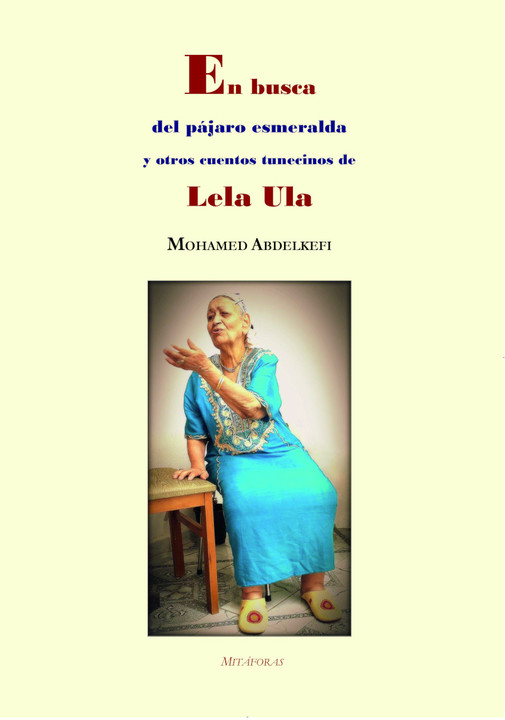 En busca del pájaro esmeralda y otros cuentos tunecinos de Lela Ula 