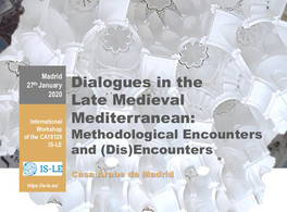Diálogos en el Mediterráneo bajomedieval: Encuentros metodológicos y (Des)encuentros 