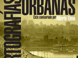 Ciclo de cine "Cartografías urbanas"