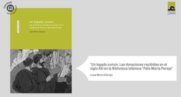Presentación de "Un legado común. Las donaciones en la Biblioteca Islámica Félix Mª Pareja" (AECID)
