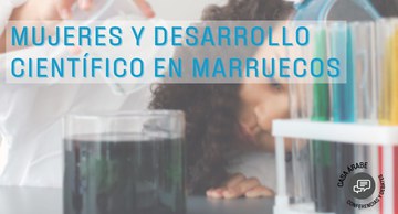 Mujeres árabes y ciencia (apertura) + Sesión "Mujeres y desarrollo científico en Marruecos"
