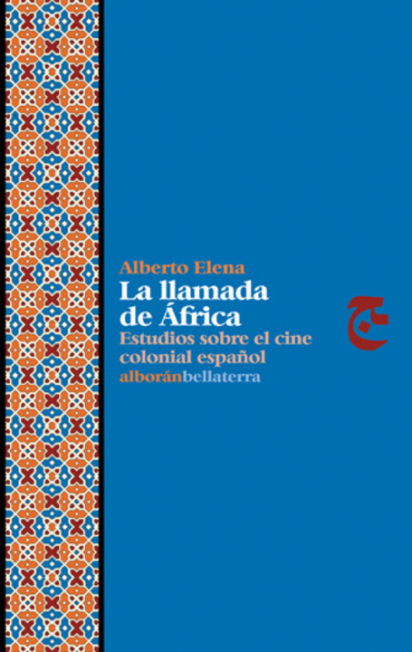 Presentación de La llamada de África. Estudios sobre el cine colonial español