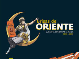 Exposición "Brisas de Oriente. El cartel comercial  español (1870-1970)"