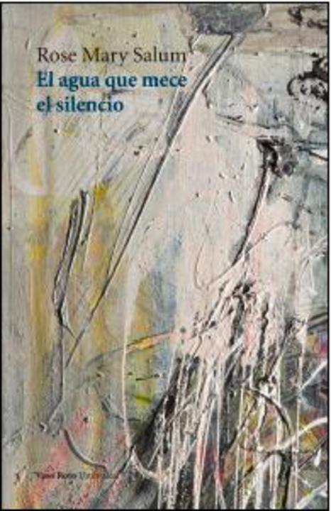 El agua que mece el silencio de Rose Mary Salum