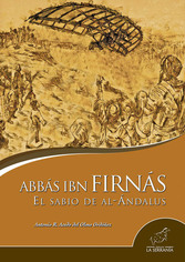 Abbás Ibn Firnás, el sabio de al-Ándalus 
