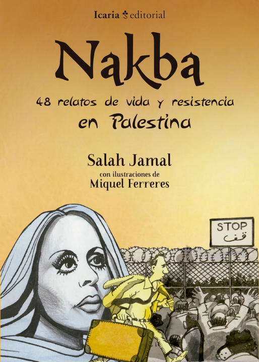 Nakba, 48 relatos de vida y resistencia en Palestina 