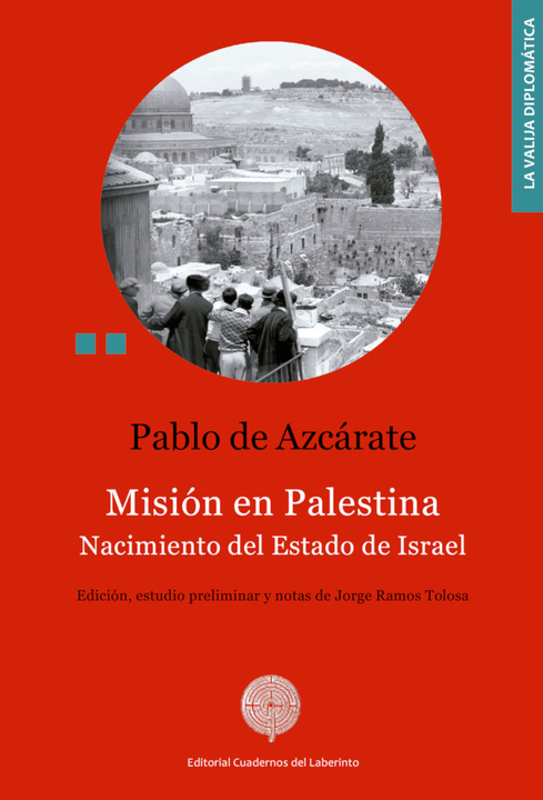 "Misión en Palestina 1948-1952. Nacimiento del Estado de Israel" 