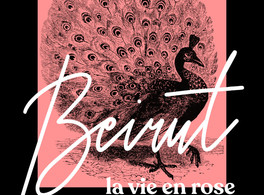 "Beirut, La vie en rose" 