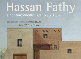 Hassan Fathy: a contracorriente 