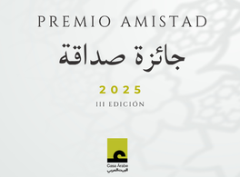 Casa Árabe convoca la tercera edición del Premio "Amistad"