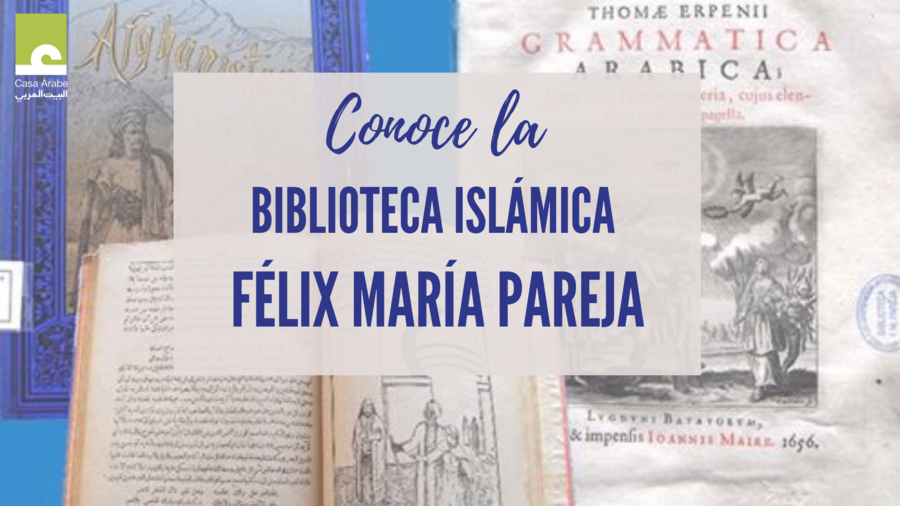 Conoce la Biblioteca Islámica Félix María Pareja 
