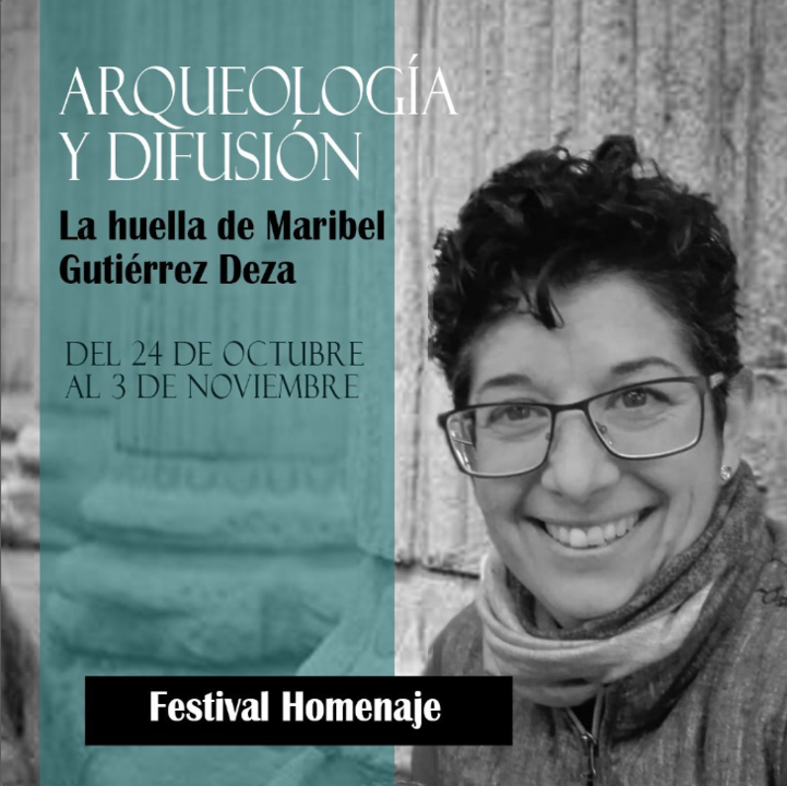 Festival “Arqueología y difusión. La huella de Maribel Gutiérrez Deza”